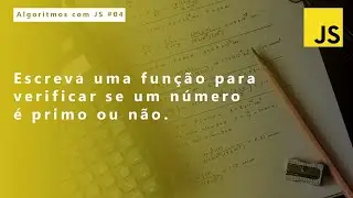Escreva uma função para verificar se um número é primo ou não - JS
