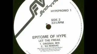 Epitome Of Hype - Let The Freak (92 remake)