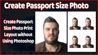How to Make Passport Size Photo And passport Size Photo Print Layout Easily Without Using Photoshop