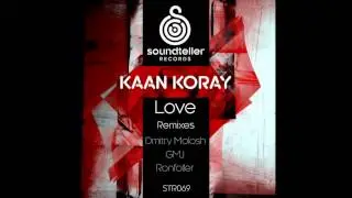 Kaan Koray - Love (Dmitry Molosh Remix) [Soundteller Records]