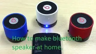 How to make DIY bluetooth speaker.