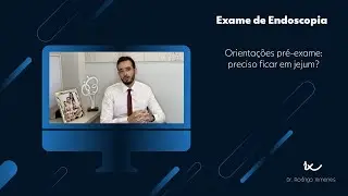 Exame de Endoscopia: orientações pré-exame