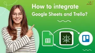 How to integrate Google Sheets and Trello — GET/CREATE/UPDATE Trello and Google Sheets