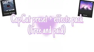 CapCut presets + effects for beginners!💜 (free and paid)🫶