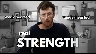 Are you Weakhearted or Tenderhearted