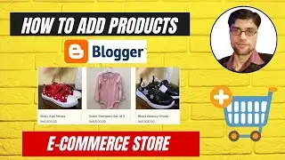 How to Add Products in Blogger Ecommerce Store [ Urdu/Hindi ]