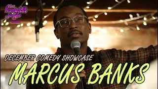 Marcus Banks - December 2023 Stand Up Comedy Showcase