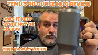 TEMU 40oz Hot / Cold Mug Review - Does it Keep Hot Liquids Hot?