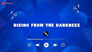 Rising from the Darkness - Mind Set