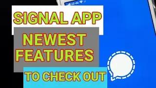 Newest SIGNAL APP Features You Need To Try || Signal app Tips and Tricks.