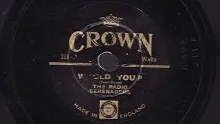 Would You? - The Radio Serenaders - 1936