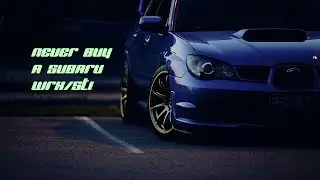 Subaru WRX STI, why you shouldn't buy one...