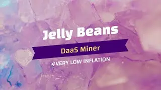 Jelly Beans | Low Inflation DaaS Miner 0.5-2% Daily Returns