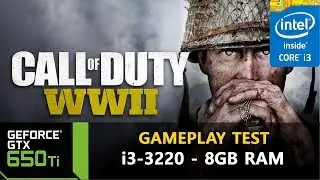 Call of Duty WW2 - GTX 650 Ti - i3-3220 - 8GB RAM - Gameplay Test