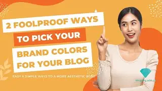 2 Foolproof Methods for Finding Your Brand Colors l Blogging & Content Creation