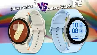 Samsung Galaxy Watch 7 Vs Galaxy Watch FE