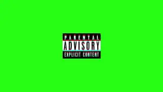 Parental Advisory Explicit Content / Green Screen