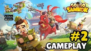Go Go Samkok Gameplay - Part 2 !! Android iOS
