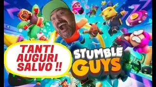 STUMBLE GUYS - Tanti auguri @salvo_videogame  !