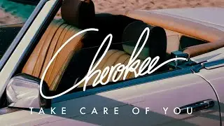 Cherokee - Take Care Of You