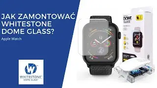 Jak nakelić szkło Whitestone Dome Glass na Apple Watch? szkło uv 9H