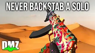 This is WHY you never Backstab a SOLO Player in DMZ
