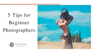 5 Tips for Beginner Photographers