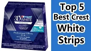 Top 5 Crest White Strips Review 2019 - Whitening Strips For Teeth