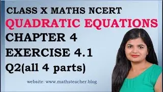 Quadratic Equations | Chapter 4 Ex 4.1 Q2(all 4 parts) | NCERT | Maths Class 10th