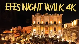 Efes'te gece yürüyüşü 4K - Ephesus Walk 4K