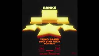 YUNG BAMBI - Ranks ft BosRico & Trap Star Teezy [Prod. Pharaoh Vice & Nick Mira