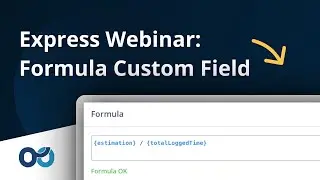Express Webinar - Formula Custom Field