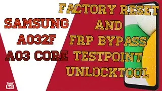 SAMSUNG A032F A03 CORE FACTORY RESET AND FRP BYPASS USING UNLOCKTOOL