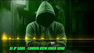 DJ JP SAHIL - London View Joker Song New YouTube Channel - @MRSAHIL29