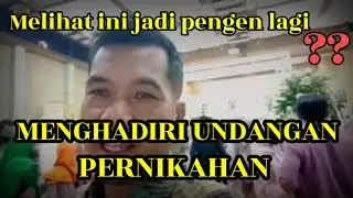 Menghadiri acara pernikahan saudara || Semua Orang pada Mau || @asgarcil channel