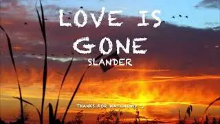 Love Is Gone - Slander LYRICS #lyrics #music #love #loveisgone #slander