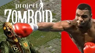 Mike Tyson Vs The Zombie Apocalypse | Project Zomboid
