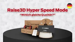 Raise3D Hyper Speed Mode: Gleiche Qualität bei höherer Geschwindigkeit? Welche Filamente können das?