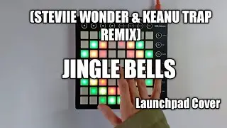 Jingle Bells (Steviie Wonder & Keanu Trap Remix) | Launchpad Cover [Unipad]