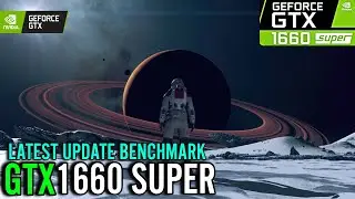 Starfield | GTX 1660 Super | Latest Update | Benchmark
