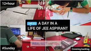 MOTIVATION-🌈A DAY IN A LIFE OF IIT JEE ASPIRANT📚 |COVERING BACKLOGS🌅 AND PYQS | INTEGRATION REVISION