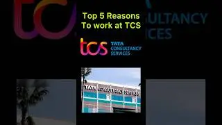 Top 5 Reasons To Work At TCS 