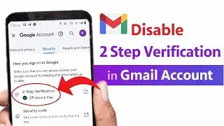 how to turn off 2 step verification in your Gmail account? 2026