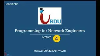Lecture 04 || Programming for Network Engineers || Python Conditions, if else , else if
