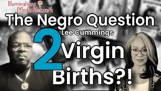 2 Virgin Births with Lee Cummings
