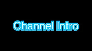 Channel Intro 2022 (Not being used)