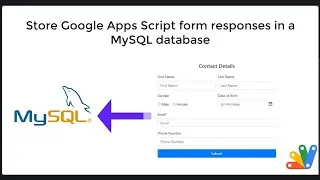 Store Apps Script Form responses in MySQL – Automate Data Collection
