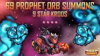 Idle Heroes (S) - 69 Prophet orbs! 9 Star Kroos!