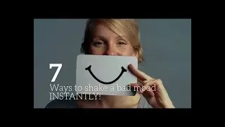 7 Ways to Shake a Bad Mood Instantly