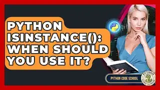 Python Isinstance(): When Should You Use It? - Python Code School
